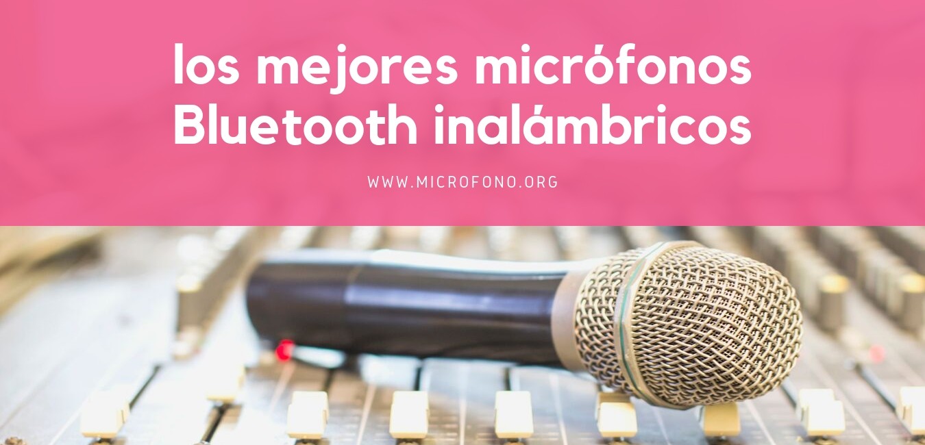 los mejores micrófonos Bluetooth inalámbricos